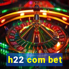 h22 com bet